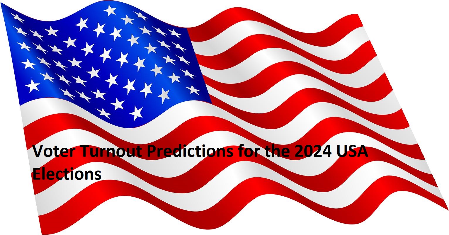 Voter Turnout Predictions for the 2024 USA Elections: What to Expect